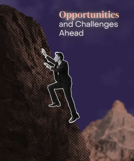 A man in a suit is climbing a steep rock face. The background is a dramatic mountain landscape. The text "Opportunities and Challenges Ahead" is written above the man